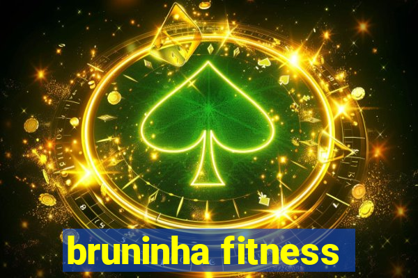 bruninha fitness